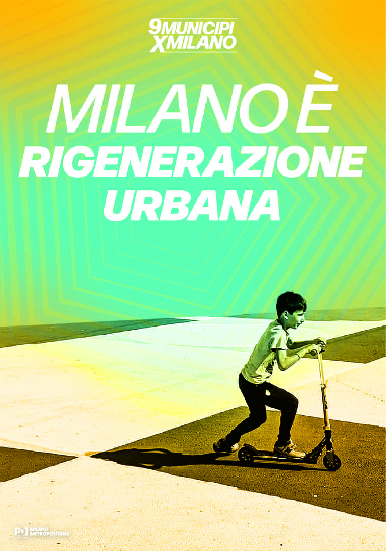 9 Municipi x Milano - Milano è Rigenerazione Urbana